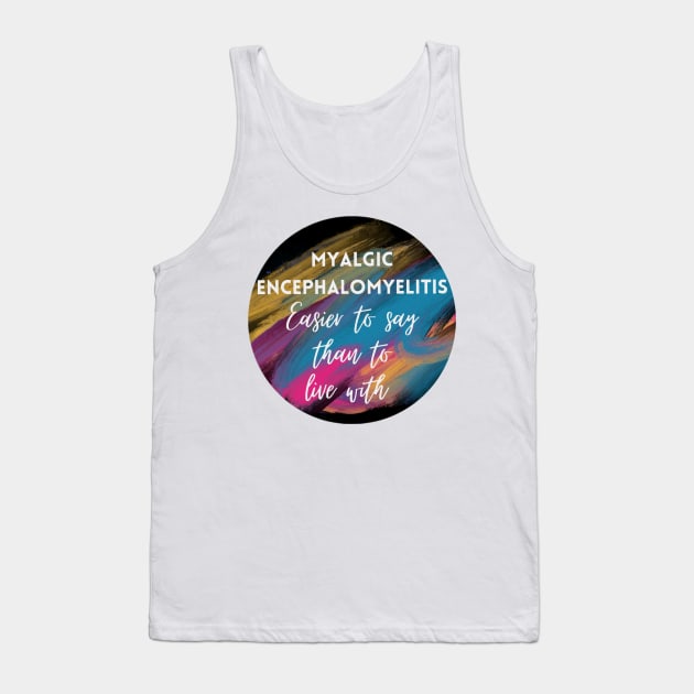 Myalgic Encephalomyelitis Tank Top by Kary Pearson